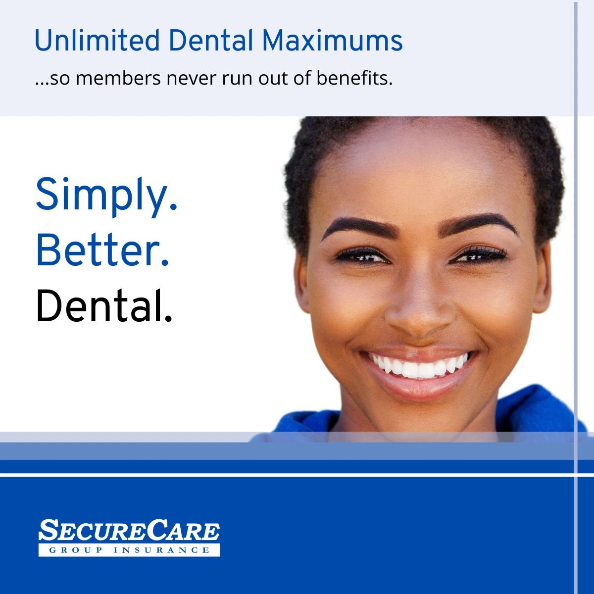 Unlimited Covered Dental Benefits